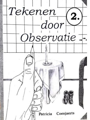 cover image of Tekenen door Observatie met Patricia Coenjaerts Deel 2